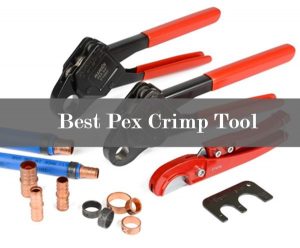 Best Pex Crimp Tool