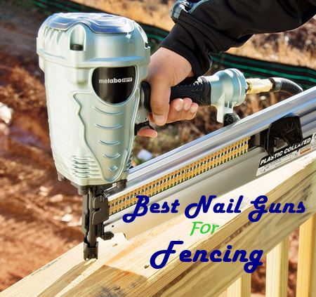 Top 10 Best Nail Guns For Fencing Review OF 2023