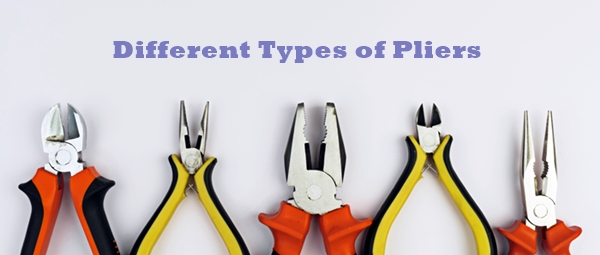 Different Types of Pliers